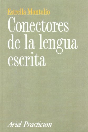 Conectores de la lengua escrita: Contrargumentativos, consecutivos, aditivos y organizadores de la información: 1 (Ariel Letras)