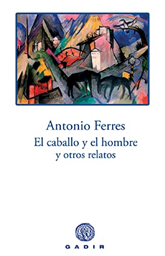 El caballo y el hombre y otros relatos (Gadir Ficción)