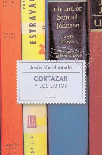Cortázar y los libros: Un paseo por la biblioteca del autor de Rayuela: 8 (Singladuras)