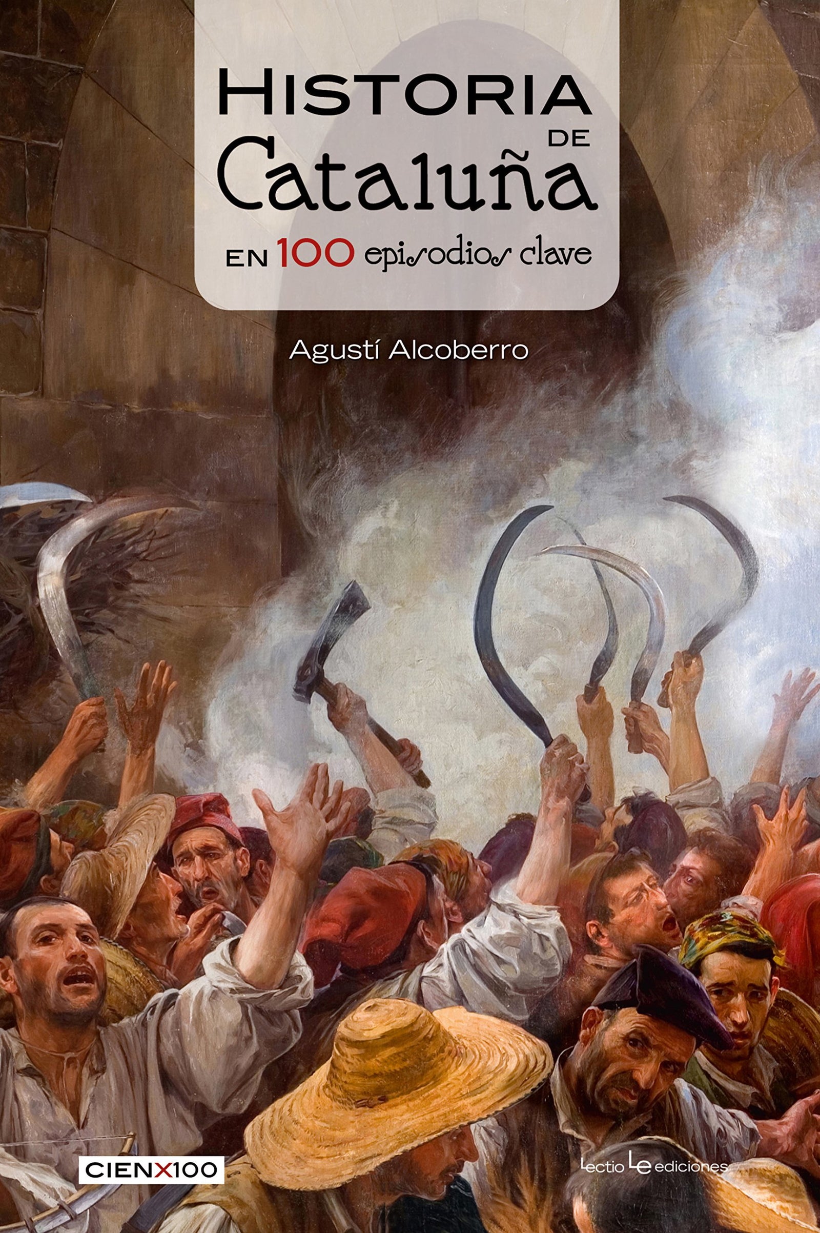 Historia De Cataluña En 100 Episodios Clave: 22 (Cien x 100)