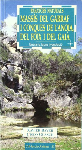 Paratges naturals: Massís del Garraf i conques de l'Anoia, del Foix i del Gaià: Itineraris, fauna i vegetació: 23 (Azimut)