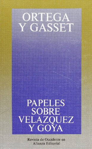 Papeles sobre Velázquez y Goya (Obras de José Ortega y Gasset (OGG))