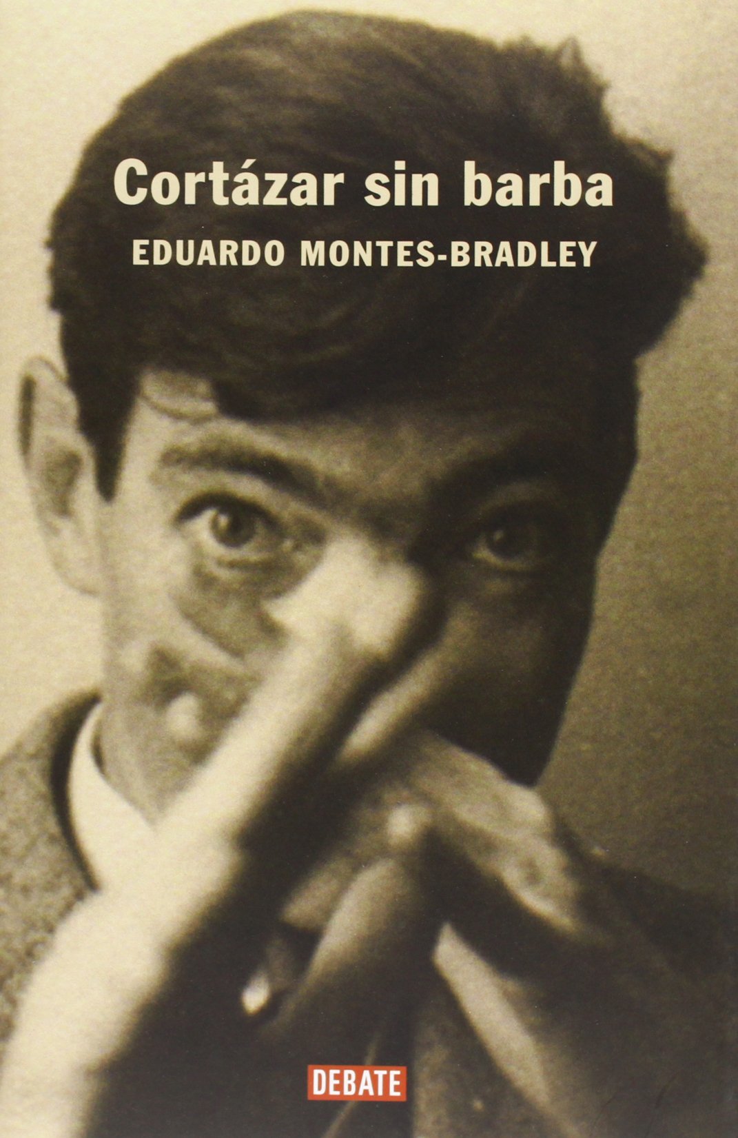 Cortázar sin barba (Biografías y Memorias)