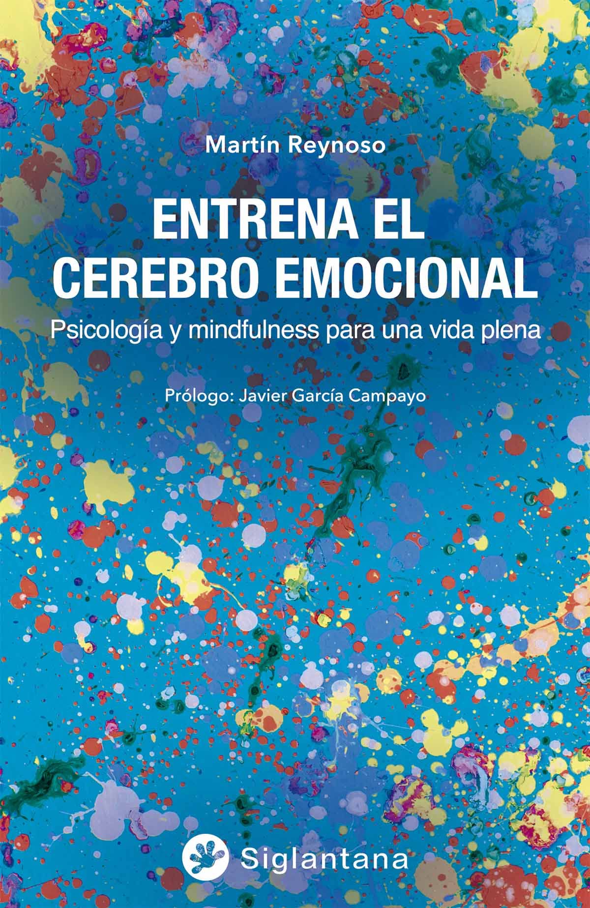 Entrena el cerebro emocional: Psicología y mindfulness para una vida plena (SIN COLECCION)