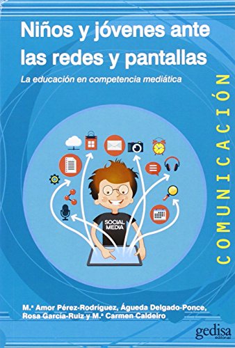 Niños y jóvenes ante las redes y pantallas: La educación en competencia mediática: 500449 (COMUNICACIÓN)
