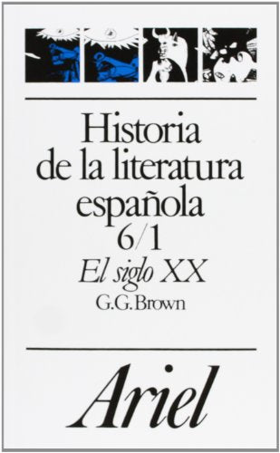 Historia de la literatura española 6/1. El siglo XX (Ariel Letras)
