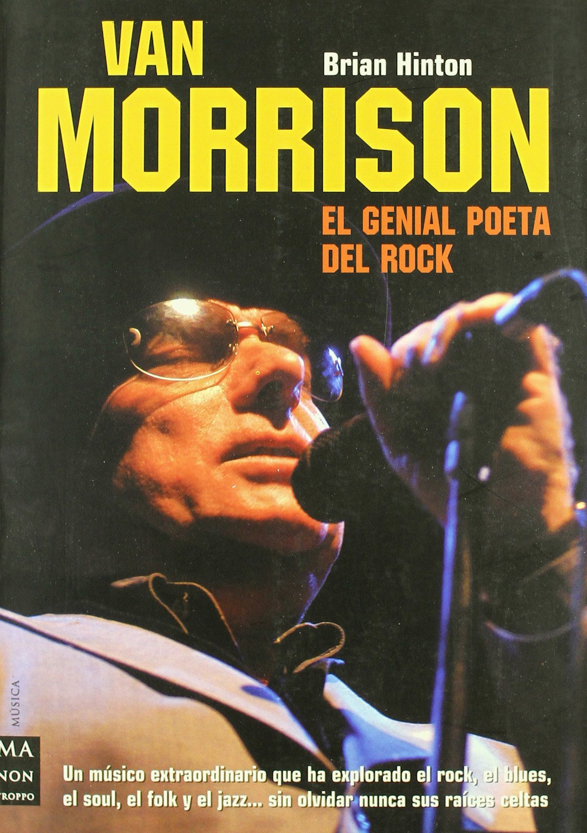 Van morrison: La historia definitiva, y más actualizada, de un músico inteligente y excepcional. (Ma Non Troppomusica)