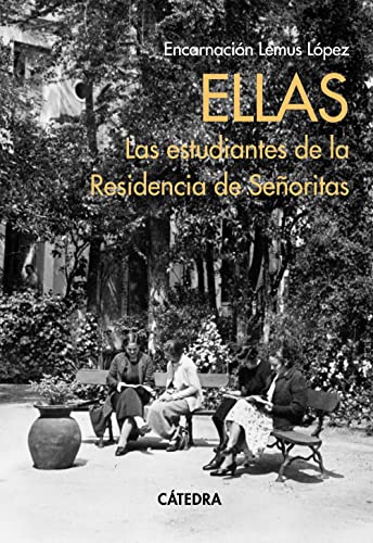 Ellas. Las estudiantes de la Residencia de Señoritas (Historia. Serie mayor)
