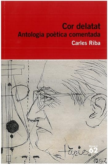 Cor delatat: Antologia poètica comentada (Educació 62)