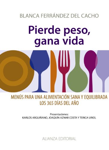 Pierde peso, gana vida: Menús para una alimentación sana y equilibrada los 365 días del año (Libros Singulares (Ls))