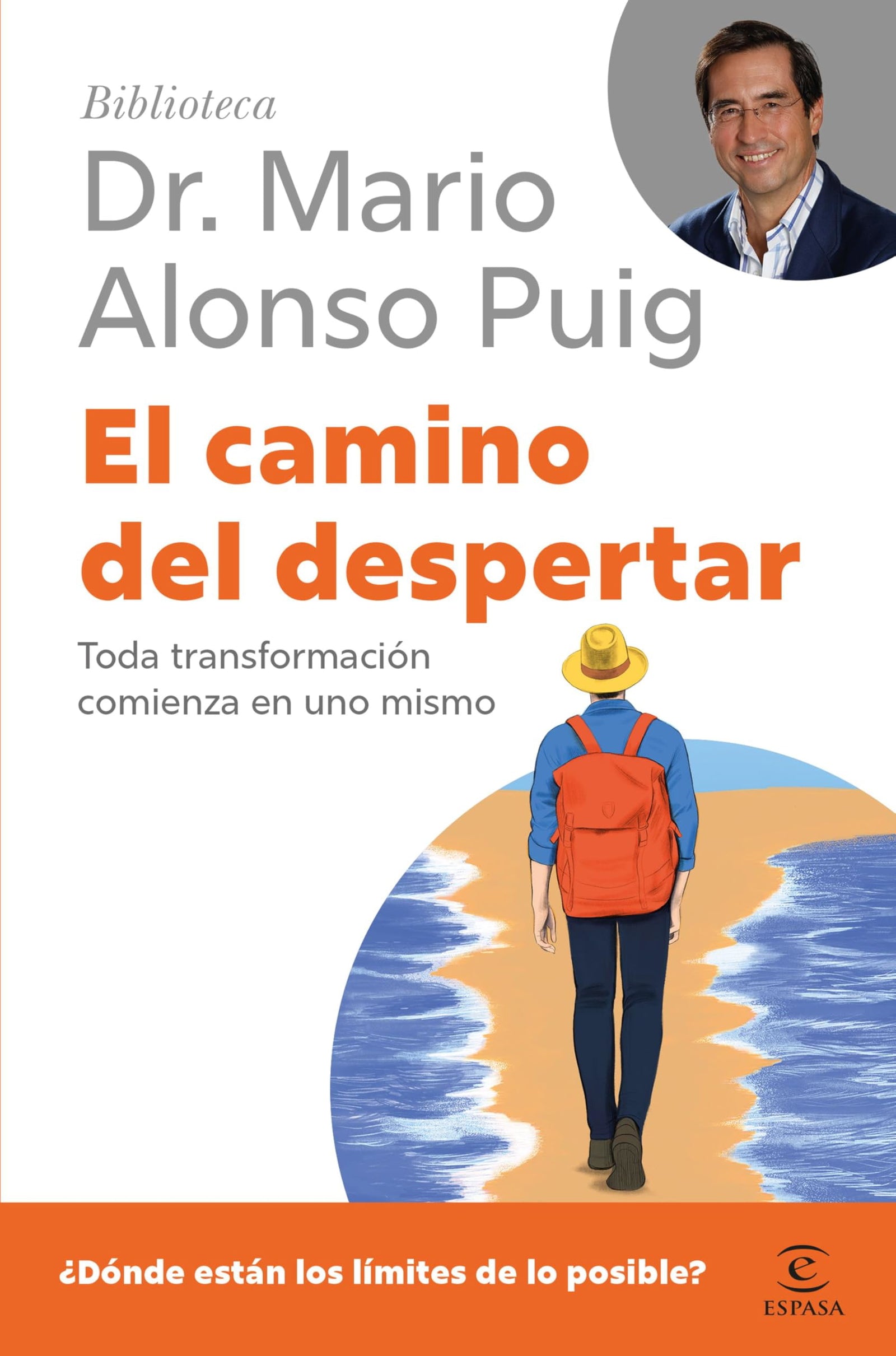 El camino del despertar: Toda transformación comienza en uno mismo (Biblioteca Dr. Mario Alonso Puig)