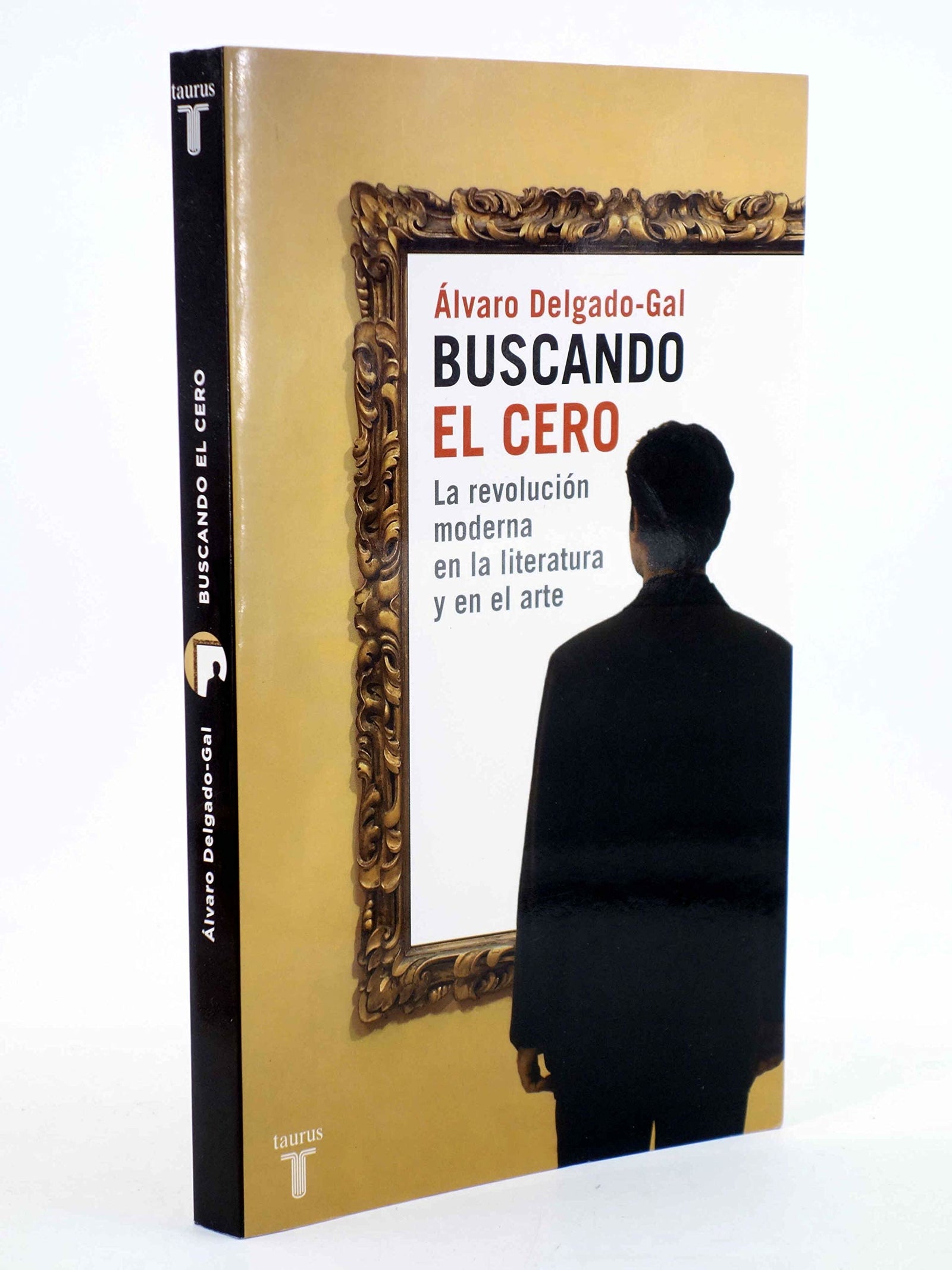 Buscando el cero : la revolución moderna en la literatura y en el arte (Pensamiento)