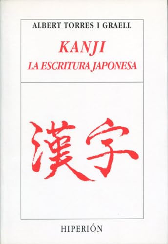 Kanji, la escritura japonesa (Libros Hiperión)