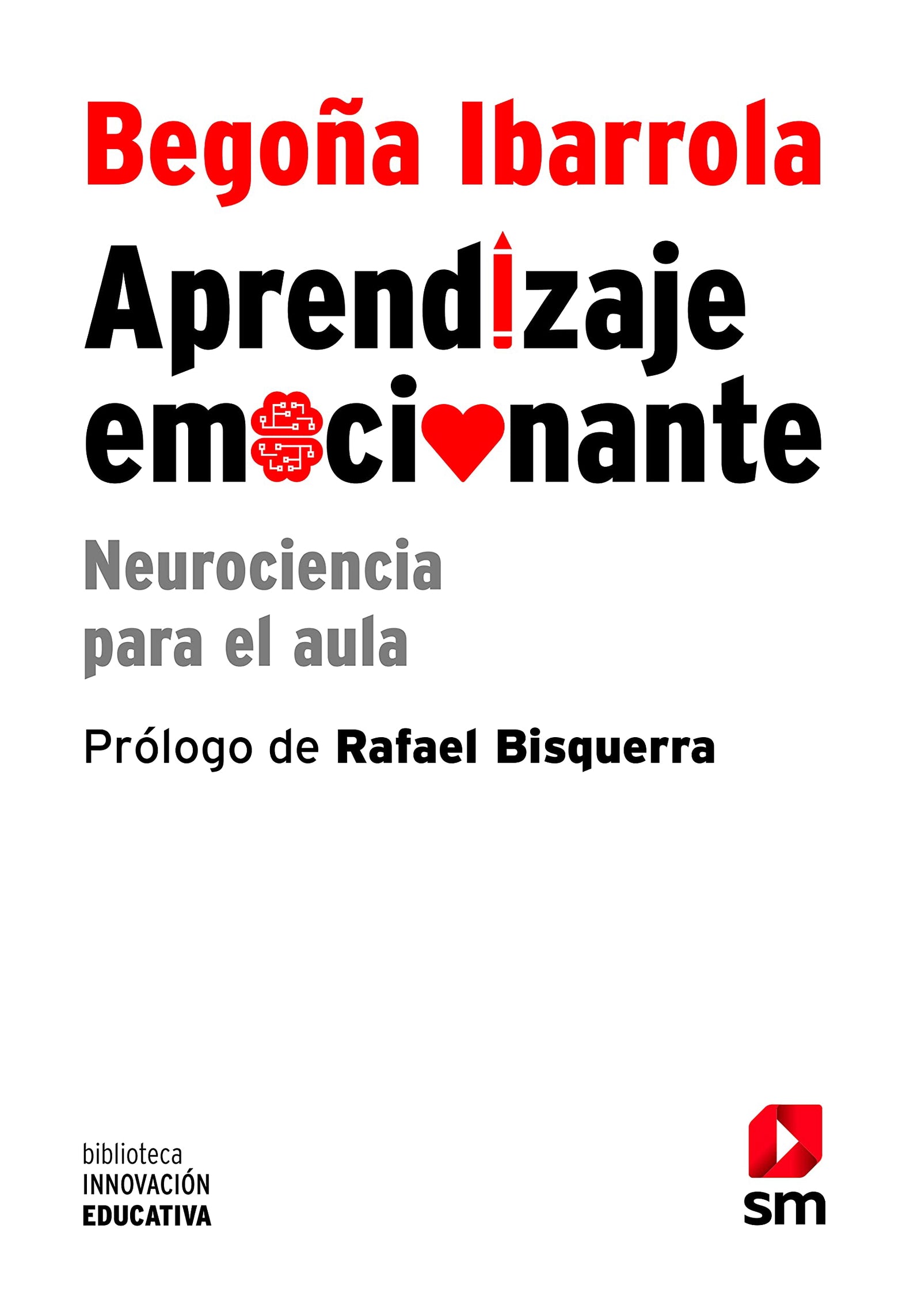 Aprendizaje Emocionante: Neurociencia para el aula: 5 (Biblioteca Innovación Educativa)