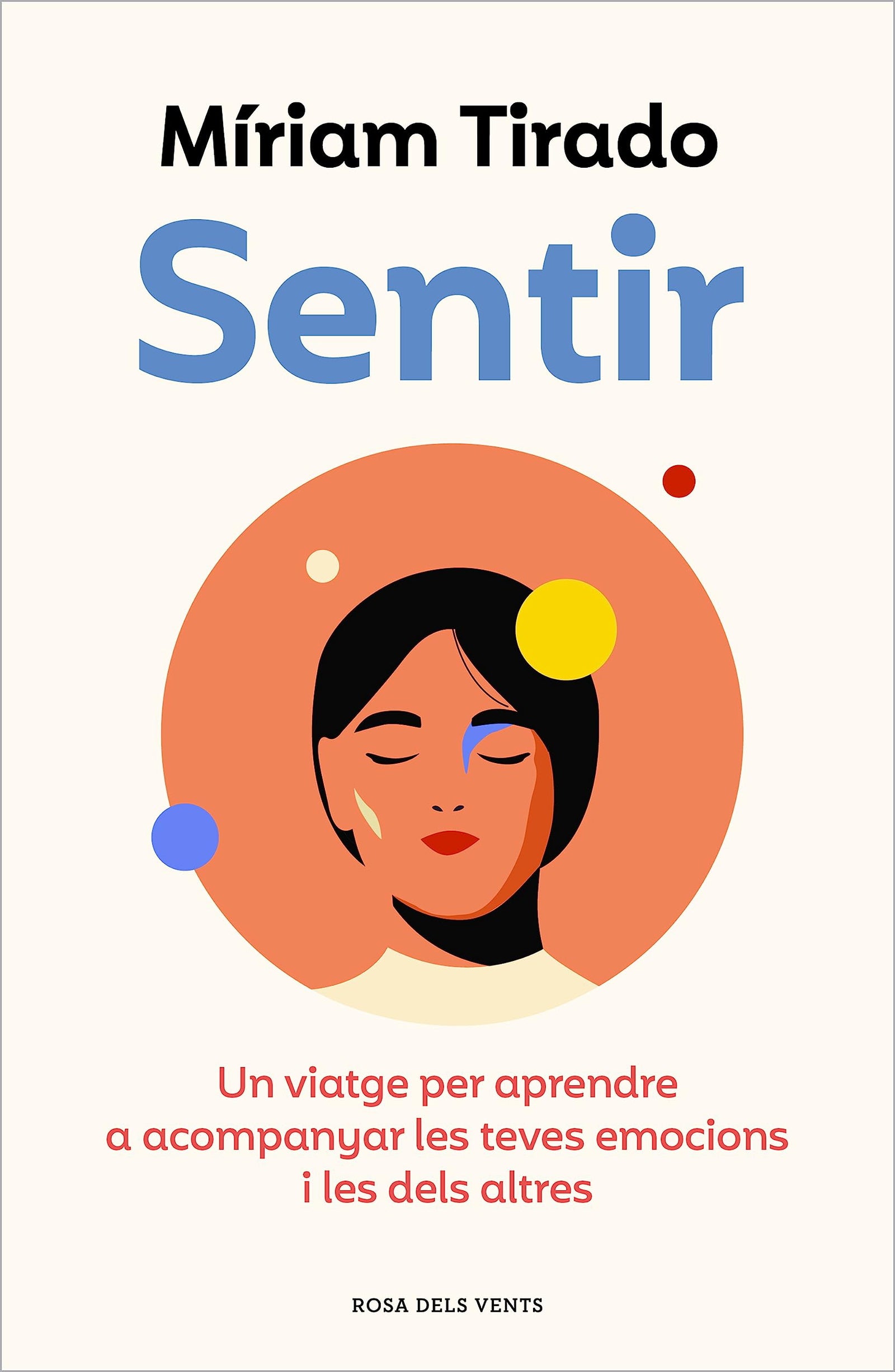 Sentir: Un viatge per aprendre a acompanyar les teves emocions i les dels altres (Divulgació)