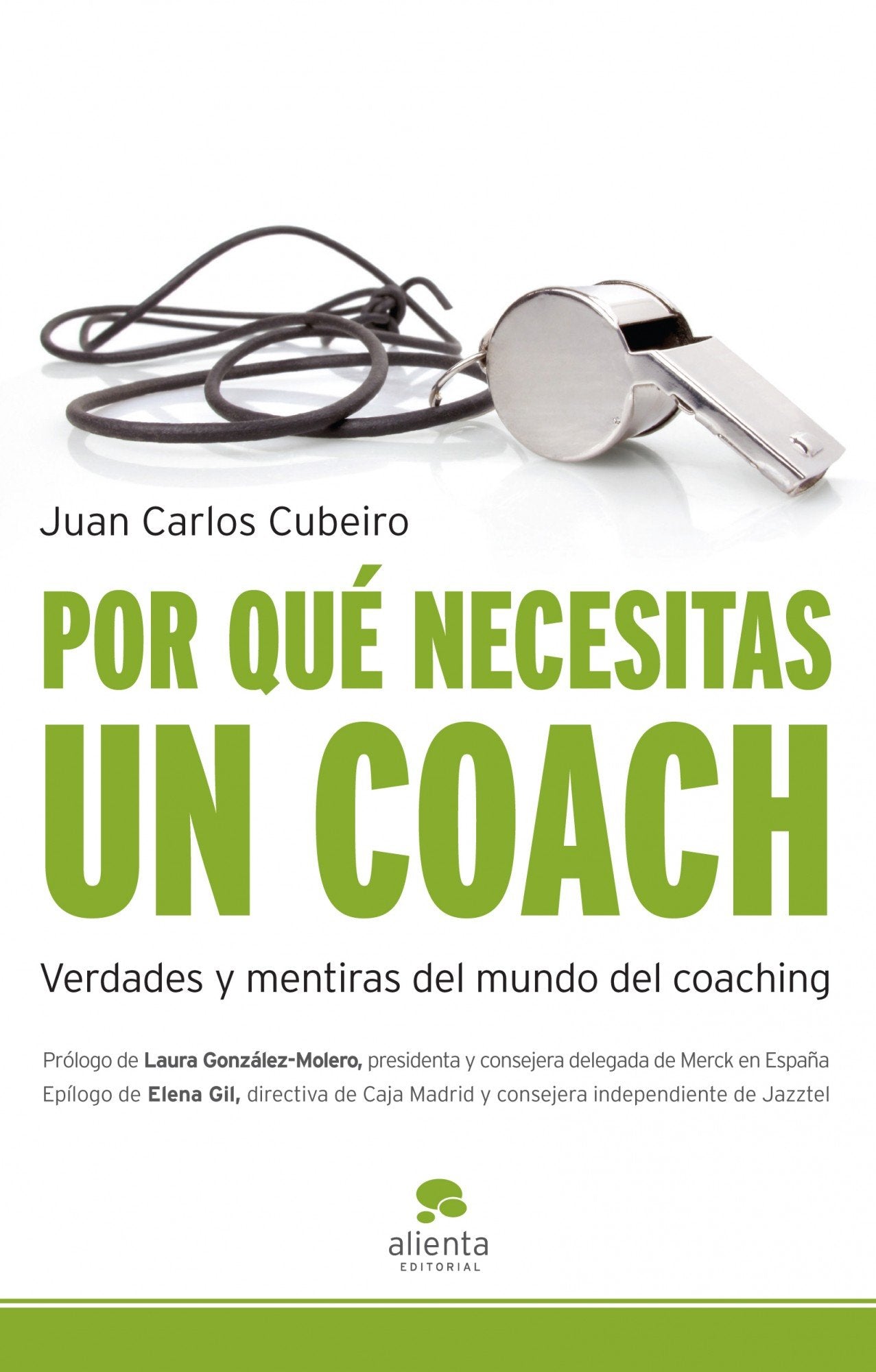 Por qué necesitas un coach: Verdades y mentiras del mundo del coaching (HABILIDADES DIRECTIVAS)