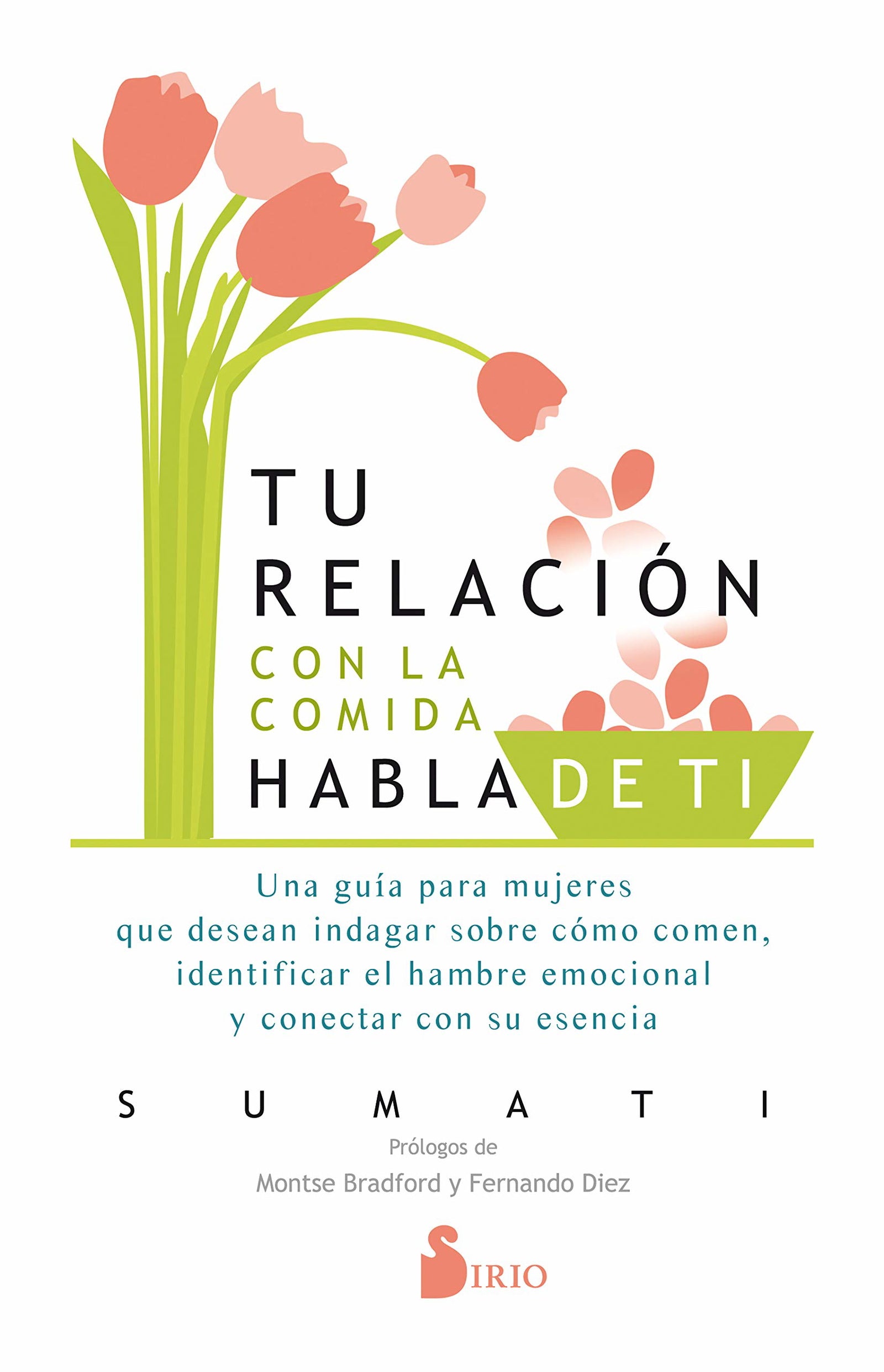 Tu relación con La Comida habla de tí: Una guía para mujeres que desean indagar cómo comen, identificar el hambre emocional y conectar con su esencia (COCINA)