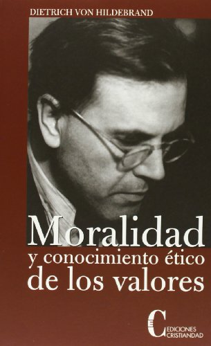 Moralidad y conocimiento Etico De Los Va (PENSAMIENTO Y TEOLOGIA)