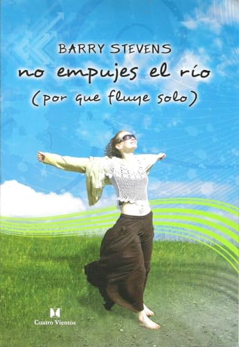 No Empujes El Rio (Por Que Fluye Solo)