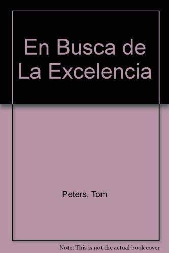 En busca de la excelencia! (visionretrospectiva y analisis para el nuevo siglo)