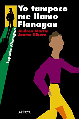 Yo tampoco me llamo Flanagan: Serie Flanagan, 9 (LITERATURA JUVENIL - Flanagan)