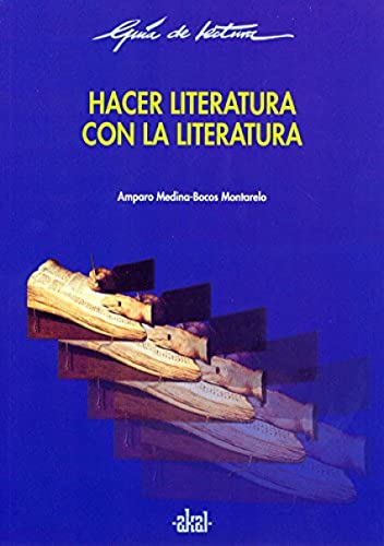Hacer literatura con la literatura: 37 (Guías de lectura)