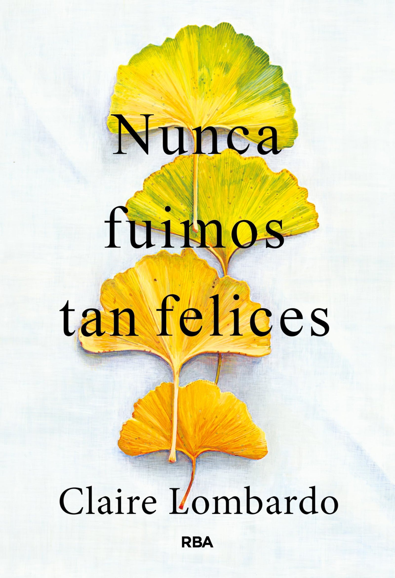 Nunca fuimos tan felices (NOVELAS FICCION)