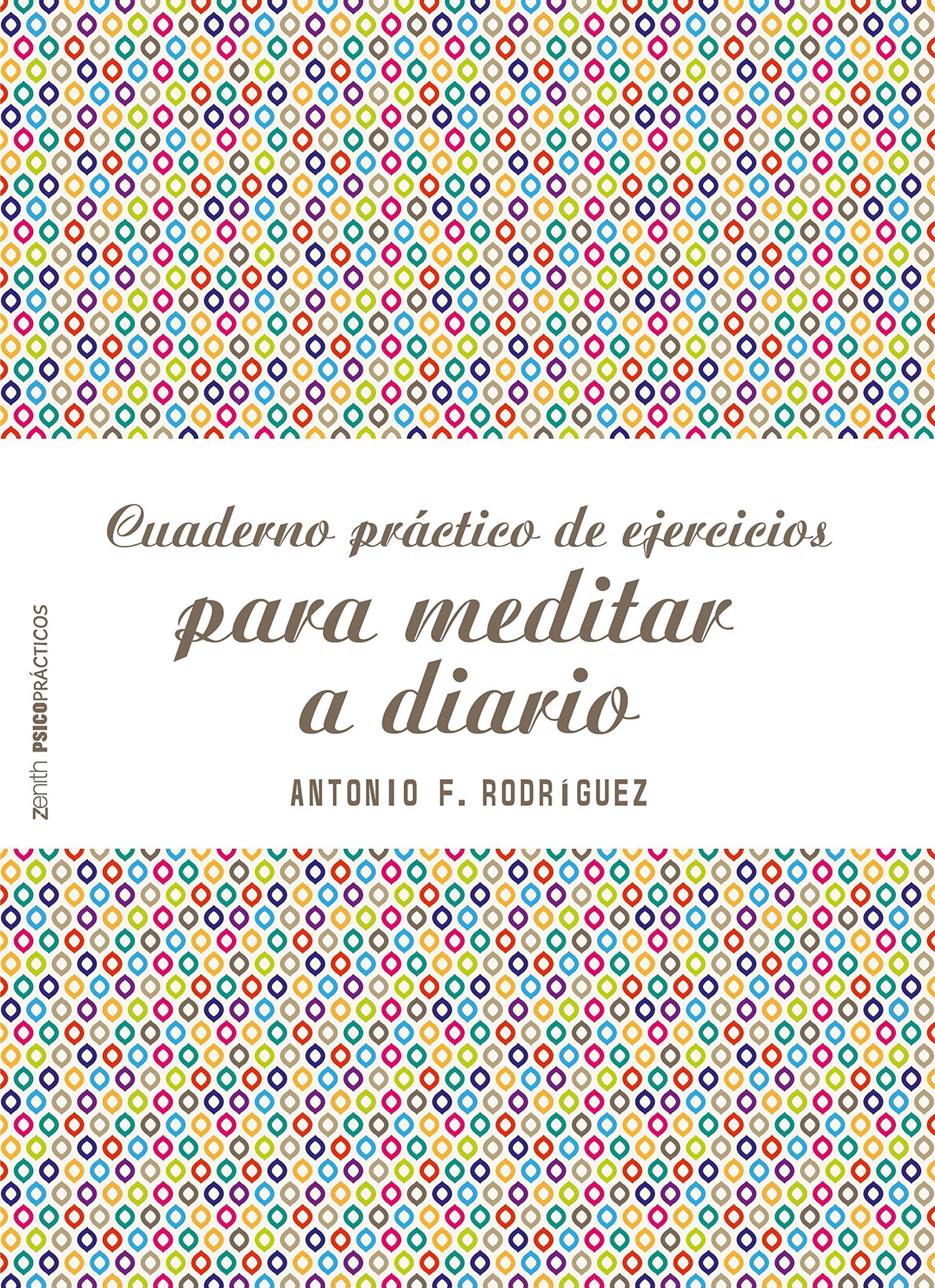 Cuaderno práctico de ejercicios para meditar a diario (Psico Prácticos)