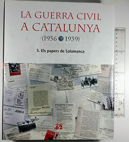 La Guerra Civil a Catalunya (1936-1939), 5.: Els papers de Salamanca (NOUS NEGOCIS ED62)