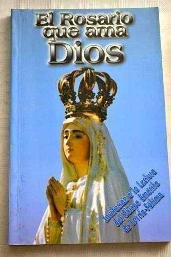 El Rosario que ama dios, historia,rezo y contemplacion del Rosario
