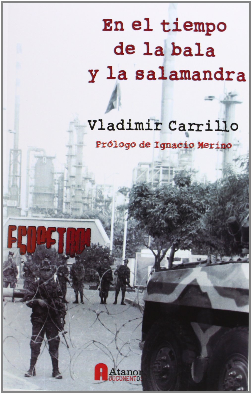 En El Tiempo De La Bala Y La Salamandra (DOCUMENTOS)