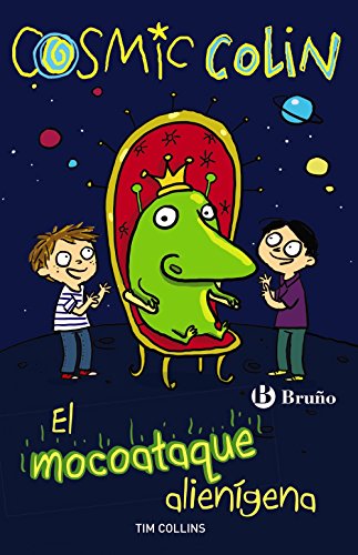 Cosmic Colin: El mocoataque alienígena (Castellano - A PARTIR DE 6 AÑOS - PERSONAJES Y SERIES - Cosmic Colin)
