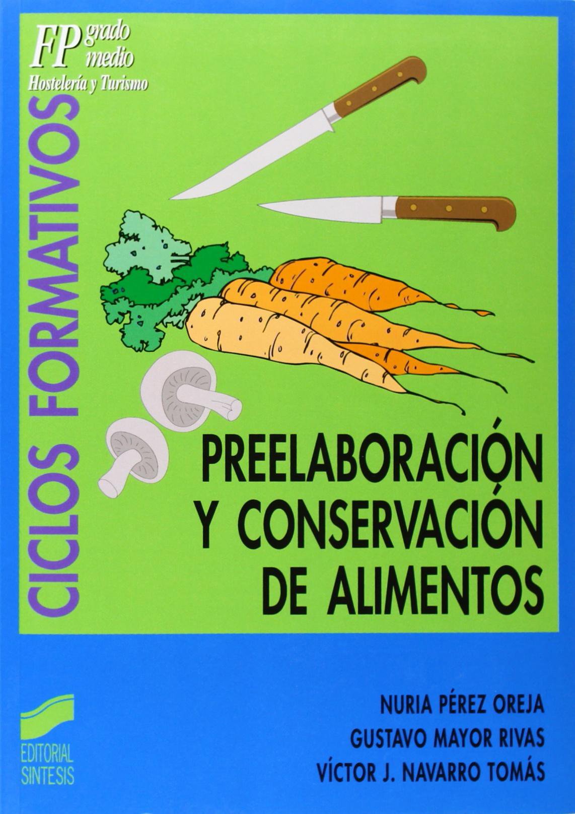 Preelaboracion y conservación de alimentos: 11 (Ciclos formativos. FP grado medio. Hostelería y turismo)