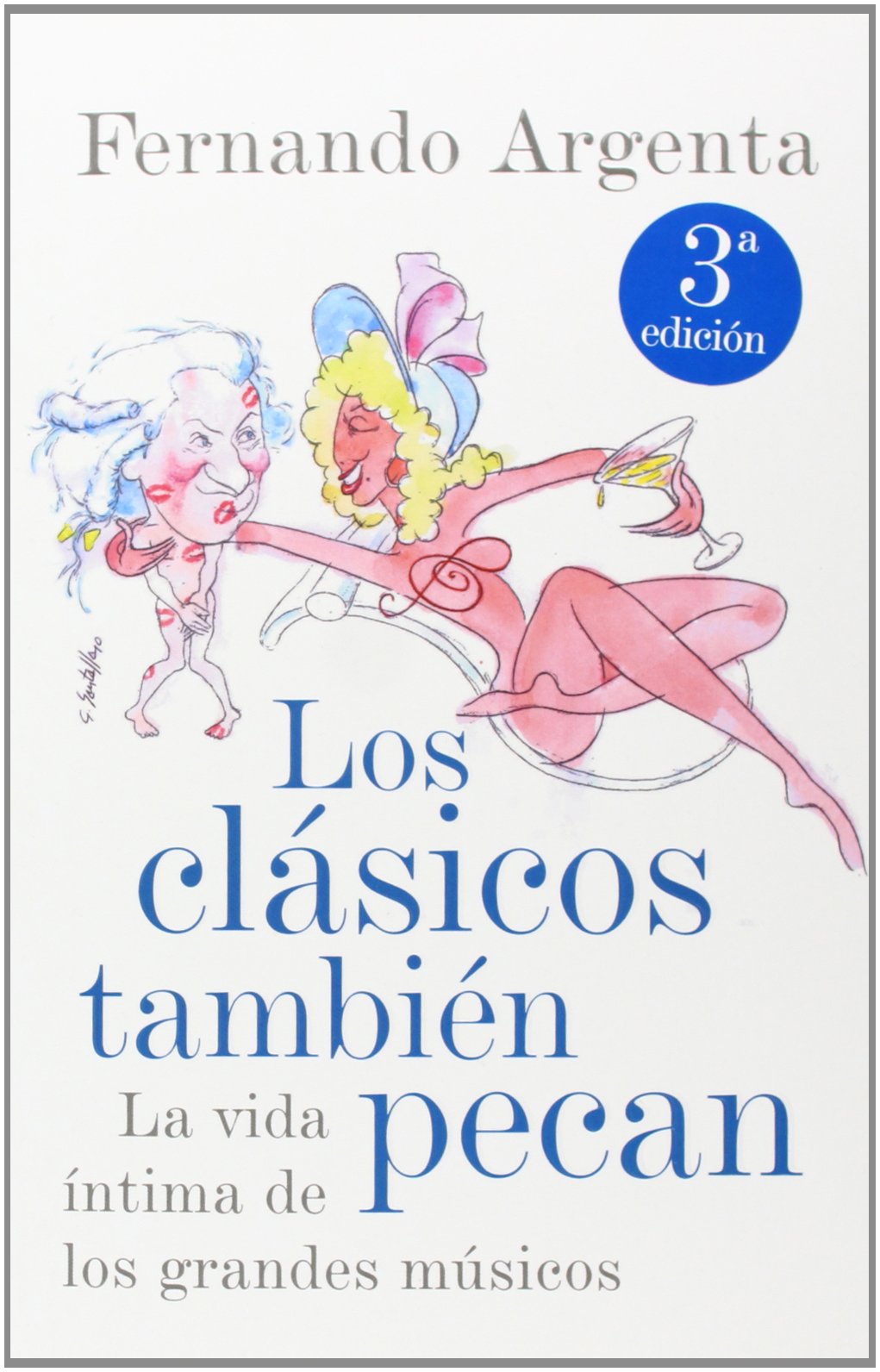 Los clásicos también pecan: La vida íntima de los grandes músicos (Obras diversas)