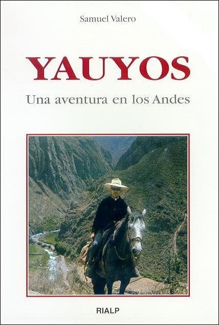 Yauyos. Una aventura en los Andes.: Una Aventura Evangelizadora En Los Andes Peruanos (Libros sobre el Opus Dei)