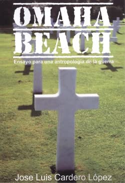 Omaha Beach: Ensayo para una antropología de la guerra