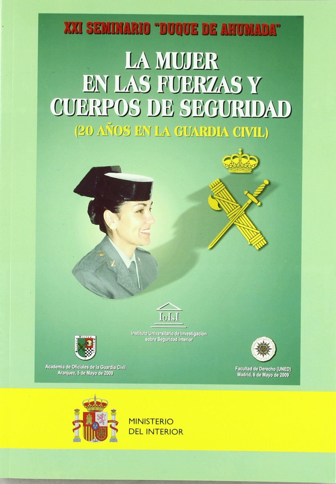 La mujer en las fuerzas y cuerpos de seguridad: (20 años en la Guardia Civil) : XXI Seminario 