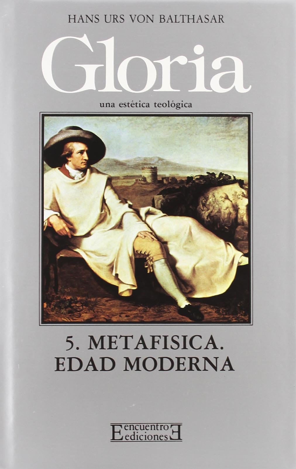 Gloria. Una estética teológica / 5: Metafísica. Edad Moderna (Gloria-Teodramática-Teológica)