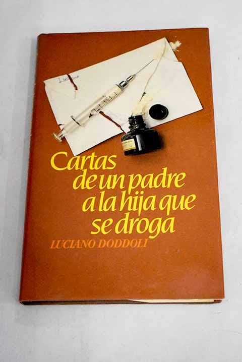 CARTAS DE UN PADRE A LA HIJA QUE SE DROGA