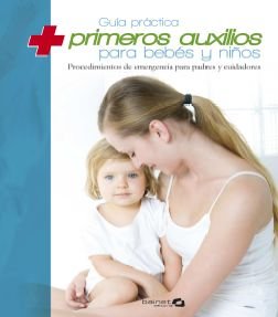 Guía práctica de primeros auxilios para bebes y niños