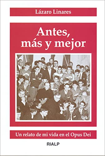 Antes, más y mejor (Libros sobre el Opus Dei)