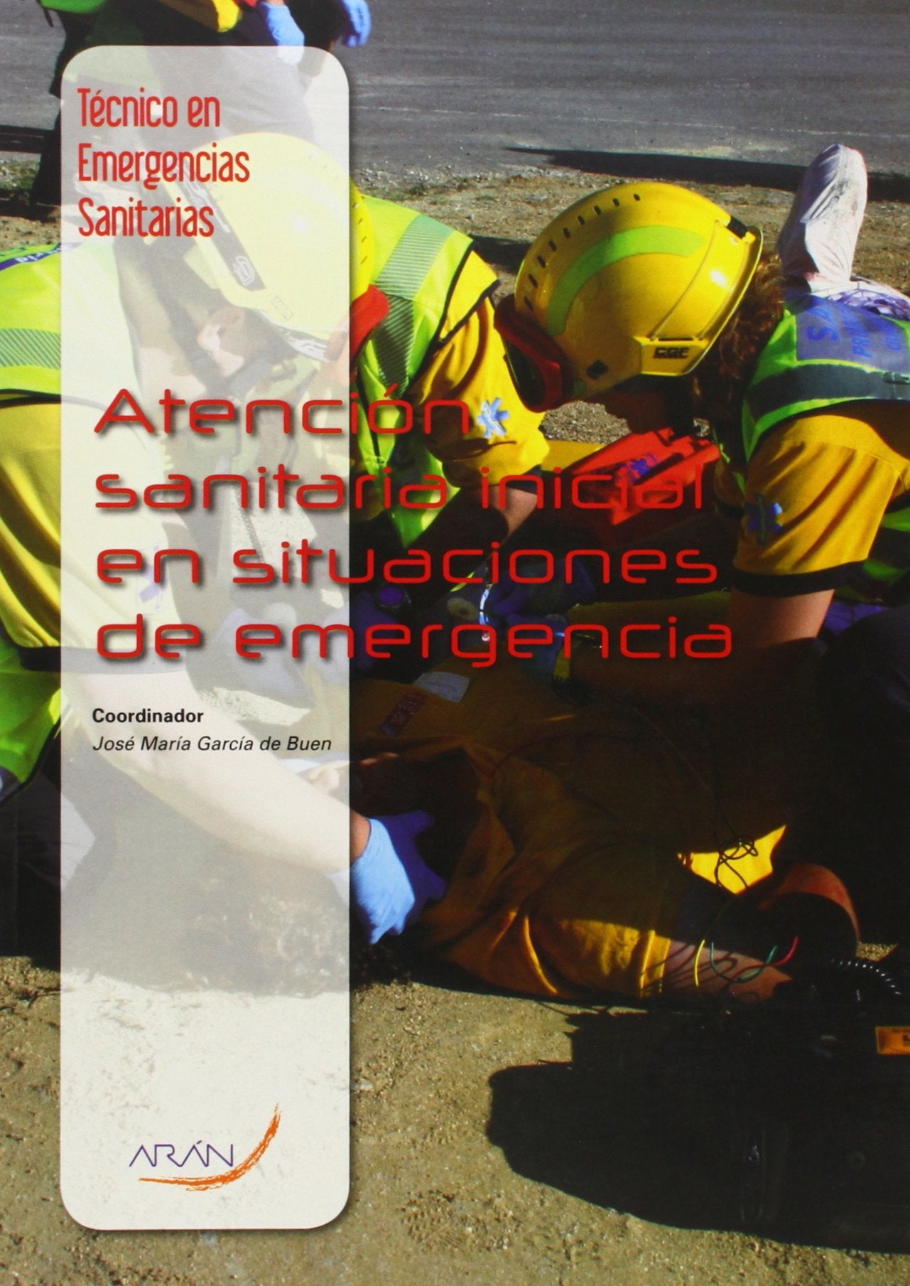 Técnico en emergencias sanitarias : atención sanitaria inicial en situaciones de emergencia