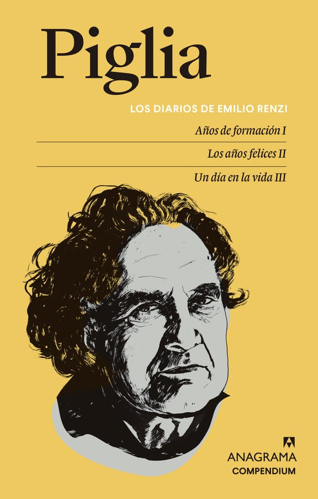 Los diarios de Emilio Renzi: Años de formación I | Los años felices II | Un día en la vida III