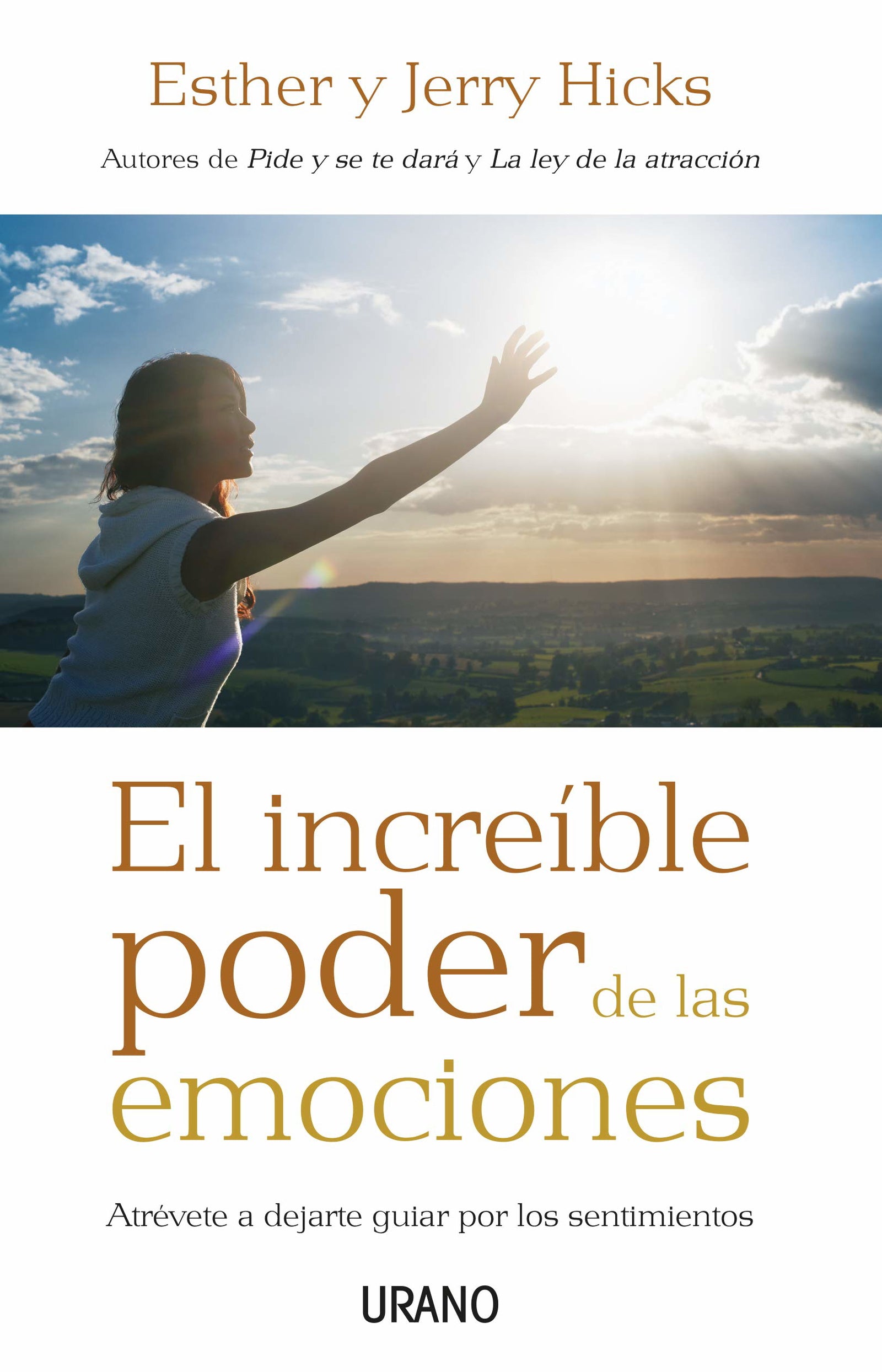 El increíble poder de las emociones: Atrévete a dejarte guiar por los sentimientos (Crecimiento personal)