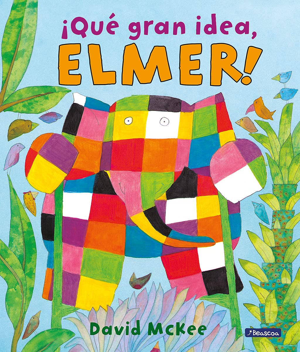 Elmer. Un cuento - ¡Qué gran idea, Elmer! (Cuentos infantiles)
