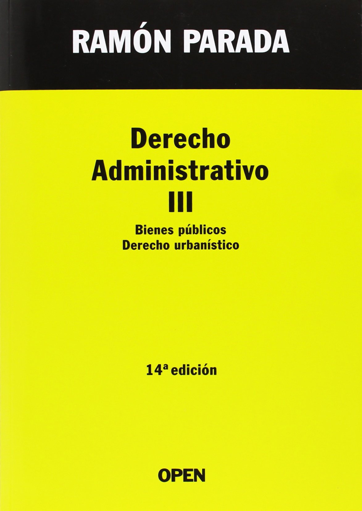 Derecho Administrativo III. Bienes Públicos, Derecho Urbanístico - 14ª Edición