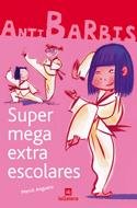 Supermegaextraescolares: 2 (Antibarbis)