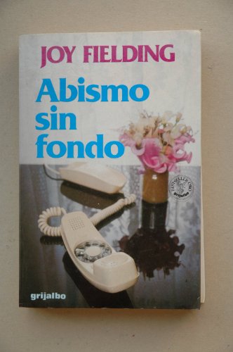 Abismo sin fondo / Joy Fielding ; traducción Maria Antonia Menini