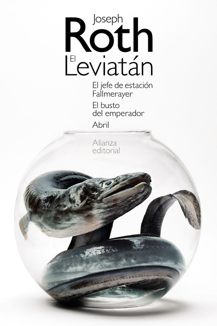 El Leviatán. El jefe de estación Fallmerayer. El busto del emperador. Abril (El libro de bolsillo - Bibliotecas de autor - Biblioteca Roth)