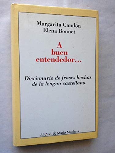 A buen entendedor... dicc. de frases hechas de la lengua castellana